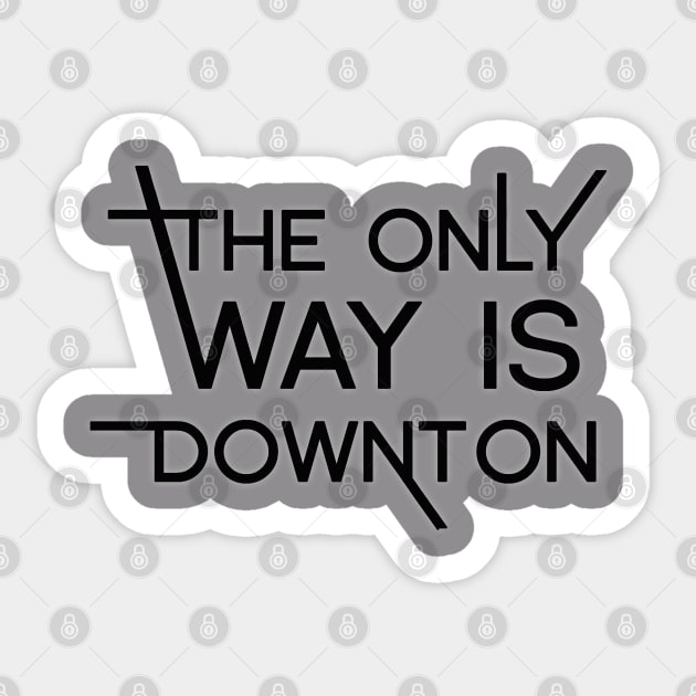 The only way is Downton Sticker by SallySparrow